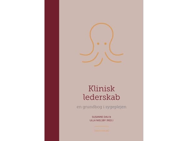Kliininen johtaminen | Susanne Dau &amp; Ulla Nielsby | Kieli: Tanska