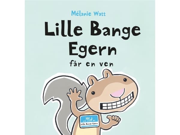 Lille Bange Egern får en ven | Mélanie Watt | Kieli: Tanska