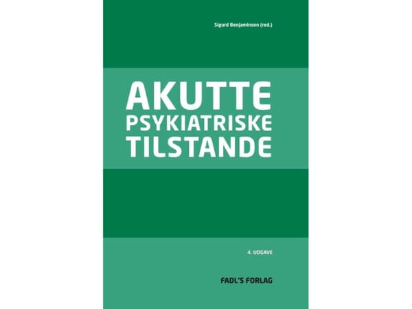 Akutte Psykiatriske Tilstande | Sigurd Benjaminsen (red.) | Kieli: Tanska