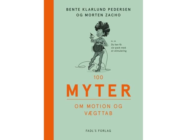 100 myyttiä liikunnasta ja laihtumisesta | Bente Klarlund Pedersen ja Morten Zacho | Kieli: Tanska