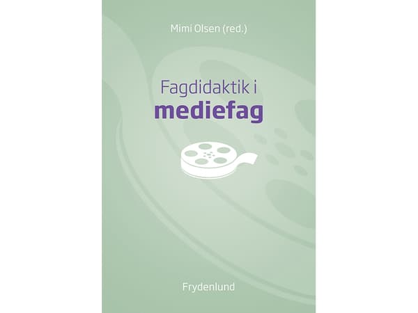 Mediatutkimuksen didaktiikka | Mimi Olsen (toim.) | Kieli: Tanska