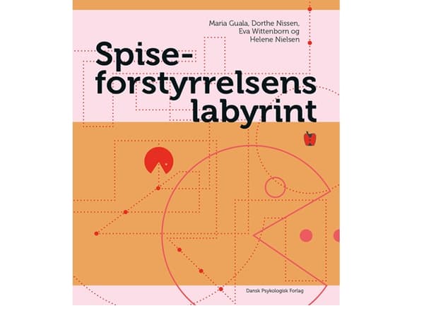 Spiseforstyrrelsens labyrint | Maria Guala, Dorthe Nissen, Eva Wittenborn &amp; Helene Nielsen | Kieli: Tanska