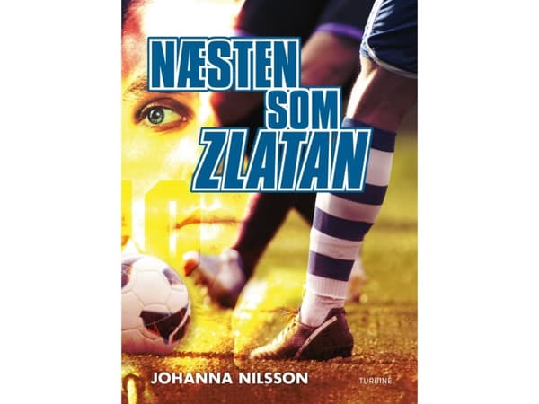 Nästan som Zlatan | Johanna Nilsson | Språk: Danska