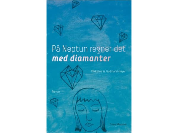 På Neptun regner det med diamanter | Mikkeline W. Gudmand-Høyer | Språk: Danska