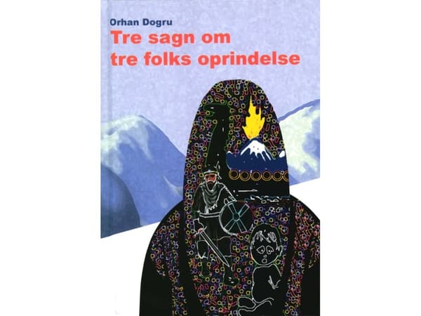 Tre legender om tre folks ursprung | Orhan Dogru | Språk: Danska