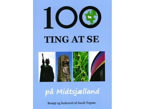 100 nähtävää Keski-seelannissa | Jacob Topsøe | Kieli: Tanska