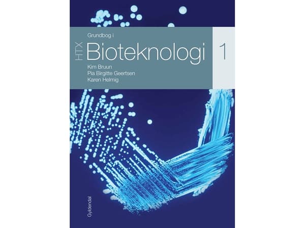 Biotekniikan perusoppikirja 1 - HTX | Kim Bruun;Pia Birgitte Geertsen;Karen Helmig | Kieli: Tanska