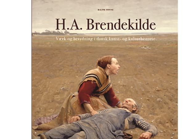 H.A. Brendekilde: teokset ja merkitys Tanskan taide- ja kulttuurihistoriassa | Ralph Sonne | Kieli: Tanska