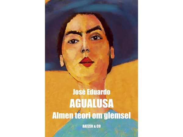 Unohtamisen yleinen teoria | José Eduardo Agualusa | Kieli: Tanska