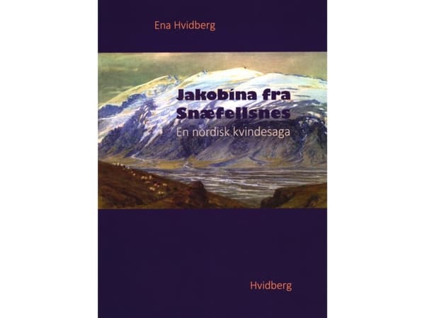 Jakobina fra Snæfellsnes | Ena Hvidberg | Språk: Danska
