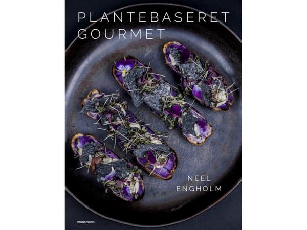 Växtbaserad gourmet | Neel Engholm | Språk: Danska