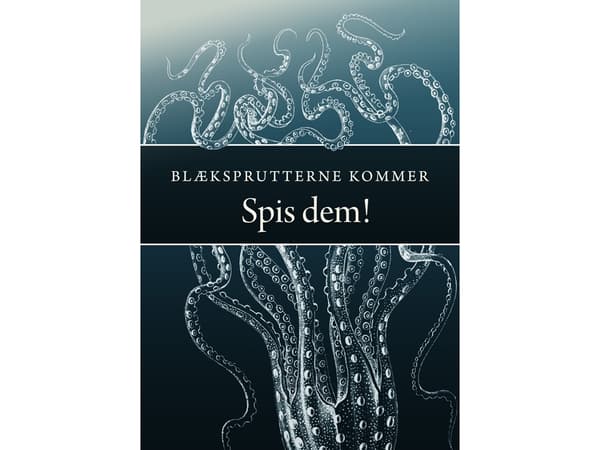 Bläckfiskarna kommer, ät dem! | Ole G. Mouritsen;Klavs Styrbæk | Språk: Danska