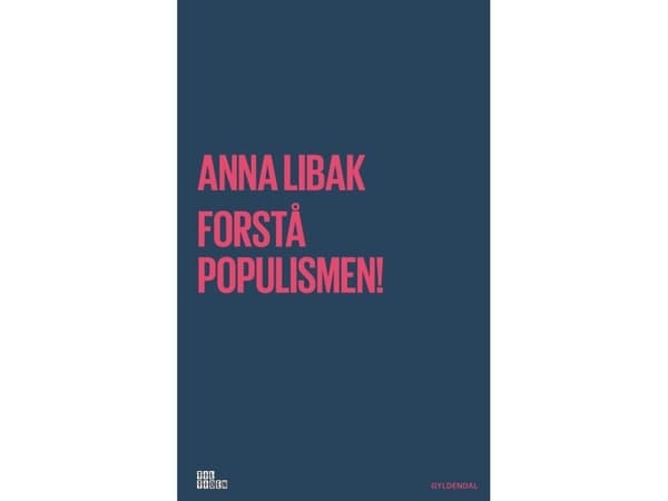 Forstå populismen! | Anna Libak | Kieli: Tanska