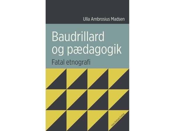 Baudrillard ja pedagogiikka | Ulla Ambrosius Madsen | Kieli: Tanska