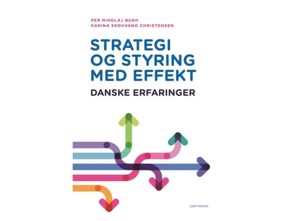 Strategi og styring med effekt | Per Nikolaj Bukh (red.) &amp; Karina Skovvang Christensen (red.) | Kieli: Tanska