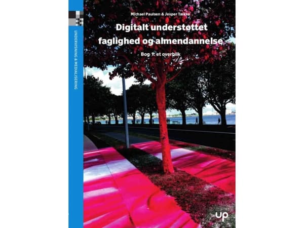 Digitaalisesti tuettu ammattitaito ja yleissivistävä koulutus | Michael Paulsen ja Jesper Tække | Kieli: Tanska