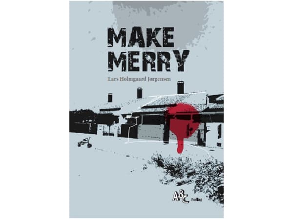 Make Merry | Lars Holmgaard Jørgensen | Språk: Danska