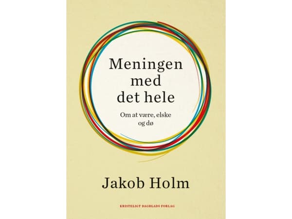 Meningen med det hele | Jakob Holm | Kieli: Tanska