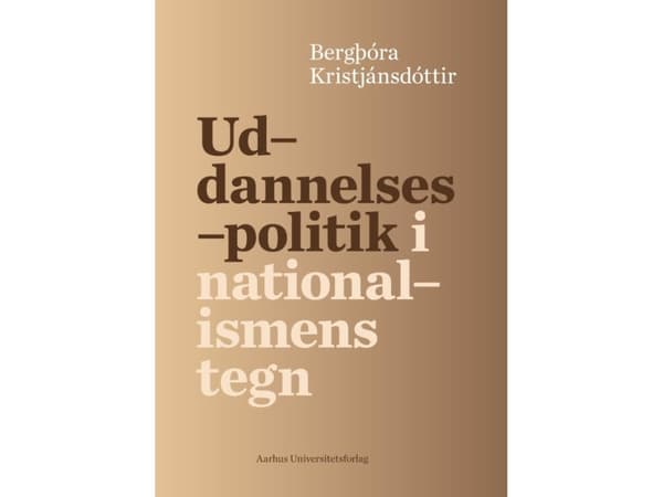 Koulutuspolitiikka kansallismielisyyden merkeissä | Bergthóra Kristjánsdóttir | Kieli: Tanska