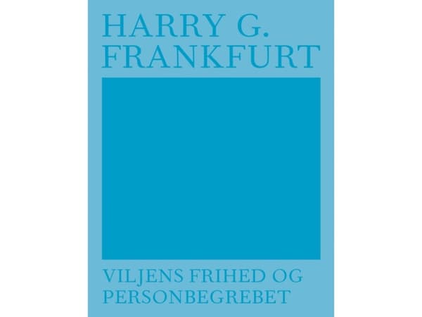 Tahdonvapaus ja persoonan käsite | Harry G. Frankfurt | Kieli: Tanska