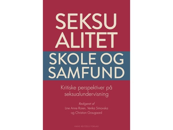 Seksuaalisuus, koulu ja yhteiskunta | Christian Graugaard;Niels Ulrik Sørensen;Sven-Axel Månsson;Morten Emmerik Wøldike;Katrine Zeuthen;Venka Simovsk