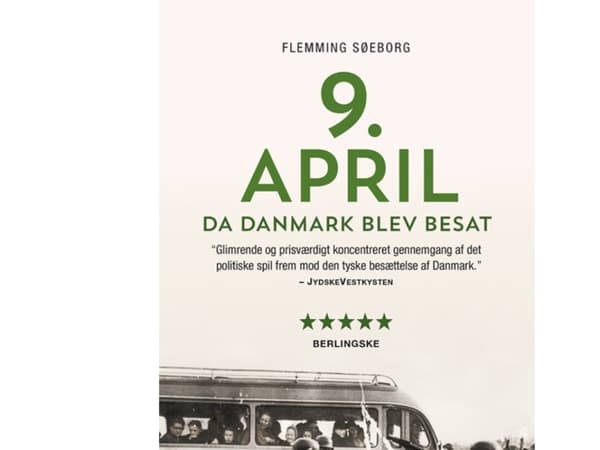 9. huhtikuu. Kun Tanska miehitettiin PB | Flemming Søeborg | Kieli: Tanska