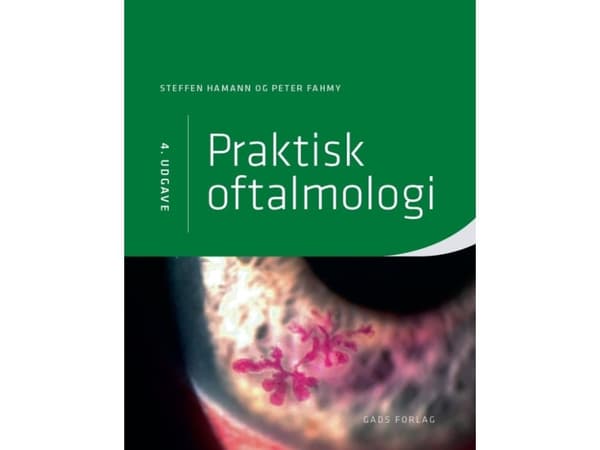 Praktisk oftalmologi, 4. udg. | Red: Peter Fahmy, Michael Larsen og Steffen Ellitsgaard Hamann | Kieli: Tanska