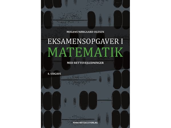Eksamensopgaver i matematik med rettevejledninger | Mogens Nørgaard Olesen | Kieli: Tanska