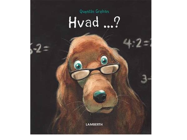 Hvad? | Quentin Gréban | Kieli: Tanska