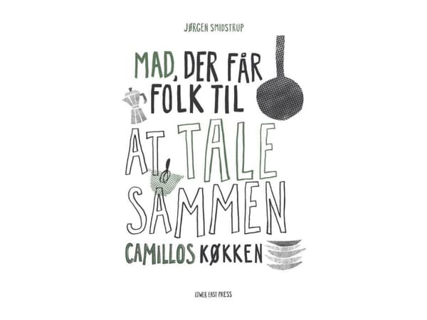 Camillosin keittiö - Ruoka, joka saa ihmiset puhumaan | Jørgen Smidstrup | Kieli: Tanska