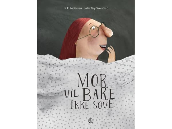 Mor vil bare ikke sove | K.F. Pedersen | Språk: Danska