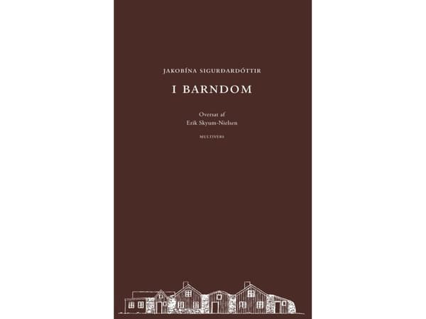 Barndom | Jakobína Sigurðardóttir | Språk: Danska