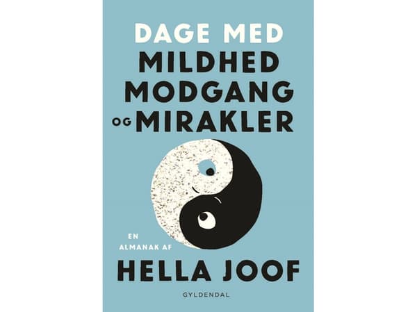 Lempeyden, vastoinkäymisten ja ihmeiden päivät | Hella Joof | Kieli: Tanska