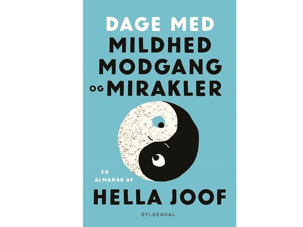 Lempeyden, vastoinkäymisten ja ihmeiden päivät | Hella Joof | Kieli: Tanska