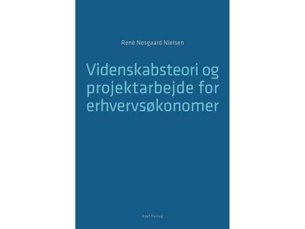 Tieteen teoria ja projektityö taloustieteilijöille | René Nesgaard Nielsen | Kieli: Tanska