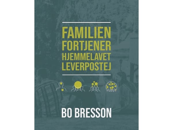 Familien fortjener hjemmelavet leverpostej | Bo Bresson | Språk: Danska