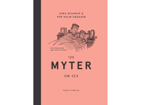 100 myter om sex | Per Holm Knudsen & Sara Skaarup | Språk: Dansk