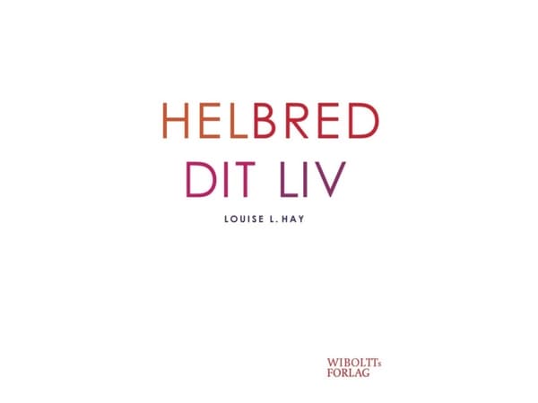 Laga ditt liv | Louise L. Hay | Språk: Danska