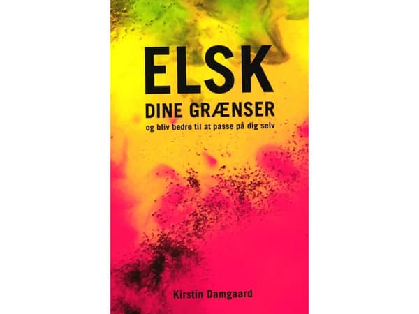 Elsk dine grænser | Kirstin Damgaard | Språk: Dansk