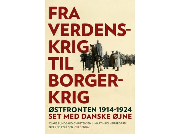 Maailmansodasta sisällissotaan | Claus Bundgård Christensen;Martin Bo Nørregård;Niels Bo Poulsen | Kieli: Tanska