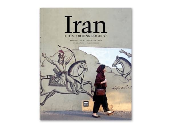 Iran historian valokeilassa | Bo Dahl Hermansen ja Claus Valling Pedersen | Kieli: Tanska