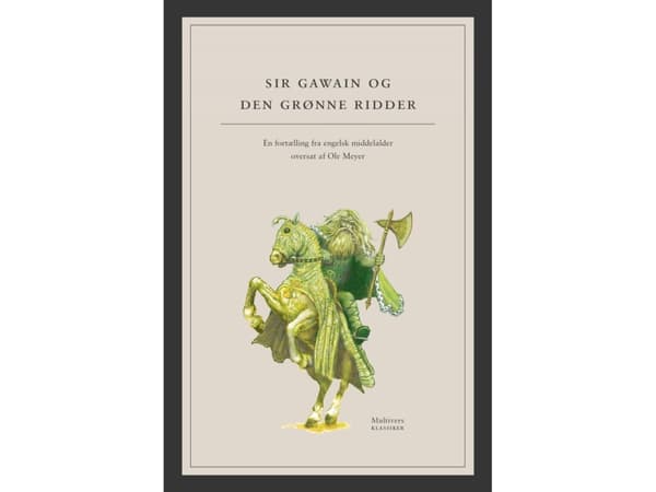 Sir Gawain and den grønne ridder | Ukendt. Med kommentar af Ole Meyer | Kieli: Tanska