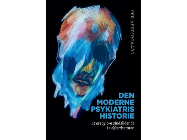 Modernin psykiatrian historia | Per Vestergaard | Kieli: Tanska