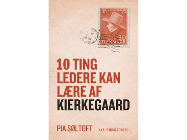 10 asiaa, joita johtajat voivat oppia Kierkegaardilta | Pia Søltoft | Kieli: Tanska