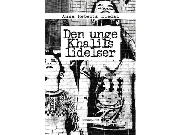 Den unge Khalils lidelser | Anna Rebecca Kledal | Kieli: Tanska