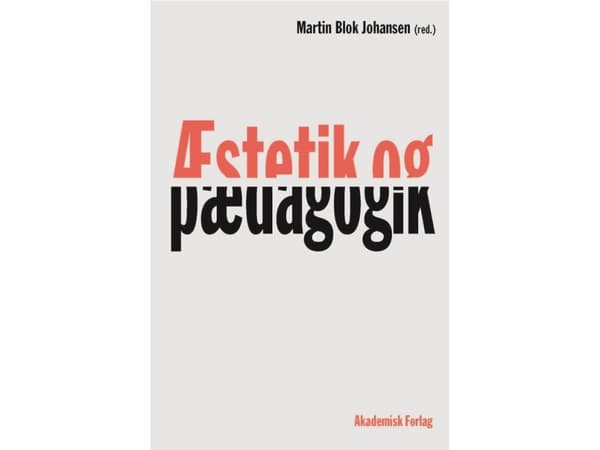 Estetiikka ja pedagogiikka | Martin Blok Johansen | Kieli: Tanska
