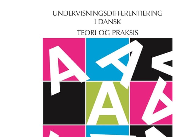 Undervisningsdifferentiering i Dansk - Teori og praksis | Martin Jørgensen og Inger Maibom (red.) | Kieli: Tanska