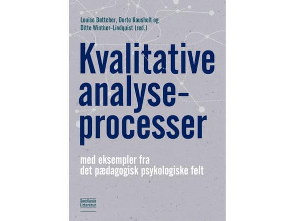Laadulliset analyysiprosessit | Louise Bøttcher, Dorte Kousholt ja Ditte Winther-Lindqvist (toim.) | Kieli: Tanska