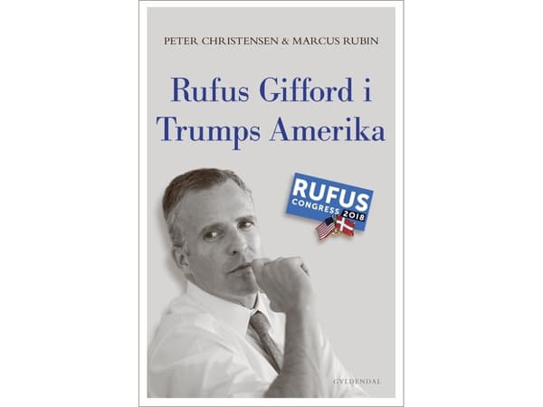 Rufus Gifford i Trumps Amerika | Peter Christensen;Marcus Rubin | Språk: Danska