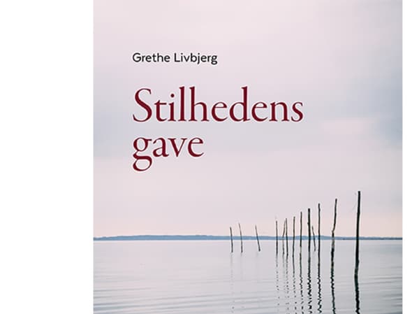 Stilhedens gave | Grethe Livbjerg | Språk: Danska